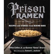 Prison Ramen: Recipes and Stories from Behind Bars, Workman Pub Co