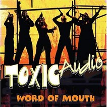 Toxic Audio - Word Of Mouth 미국수입반, 1CD