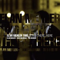 ELAN MEHLER - BEING THERE HERE, 1CD