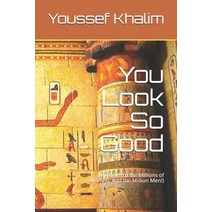 You Look So Good: (A Tribute to the Millions of Women And the Million Men!) Paperback, Independently Published, English, 9798747654839
