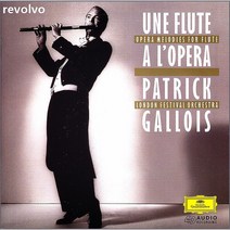 Une Flute A L‘opera (Opera Melodies For Flute) / Patrick Gallois