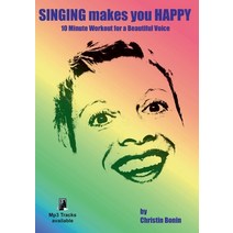 (영문도서) Singing Makes You Happy: 10 Minute Workout for a Beautiful Voice Paperback, Books on Demand, English, 9783753454245