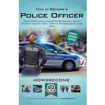 (영문도서) How to Become a Police Officer: The ULTIMATE guide to passing the German police selection pro... Paperback, How2become, English, 9781912370153