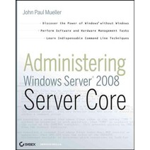 Administering Windows Server 2008 Server Core, Administering Windows Server.., Mueller, John Paul(저),Wiley, Wiley