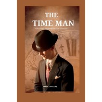 (영문도서) The Time Man: How to make time work for your advantage Paperback, Independently Published, English, 9798376214886