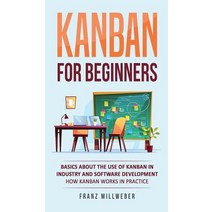 Kanban for Beginners: Basics About the Use of Kanban in Industry and Software Development - How Kanb... Hardcover, Personal Growth Hackers, English, 9783967160130