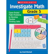 (영문도서) Investigate Math: Grade 5: Open-Ended Math Problems to Develop Flexible Thinking Skills Paperback, Scholastic Teaching Resources, English, 9781338751727