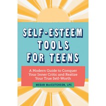 Self Esteem Tools for Teens: A Modern Guide to Conquer Your Inner Critic and Realize Your True Self ... Paperback, Rockridge Press