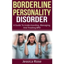 Borderline Personality Disorder: A Guide to Understanding Managing and Treating BPD Hardcover, Ingram Publishing, English, 9781761035791