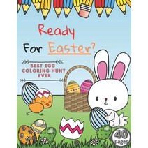 Ready For Easter? BEST EGG COLORING HUNT EVER 40pages: : Lift the Book for Easter Basket Perfect Sp... Paperback, Independently Published, English, 9798718863994