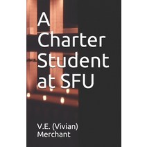 A Charter Student at SFU Paperback, Independently Published, English, 9798614804046