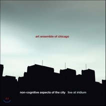 [CD] Art Ensemble Of Chicago - Non-Cognitive Aspects Of The City: Live At Iridium