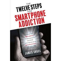The Twelve Steps For Smartphone Addiction Paperback, Airtight Publishing, English, 9781732955103