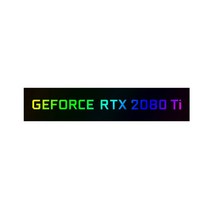 C.M 컴퓨터 VGA 부품 GEFORCE RTX LED 그래픽 카드 DIY 장식 플레이트 명판 라이트 프로그래밍 가능 ARGB, 07 GEFORCE RTX 2080 Ti