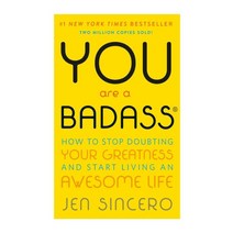 You Are a Badass:How to Stop Doubting Your Greatness and Start Living an Awesome Life, You Are a Badass, Sincero, Jen(저),Running Pres.., Running Press Book Publishers