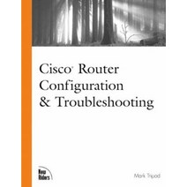 Cisco Router Configuration & Troubleshooting, Cisco Router Configuration &.., Tripod, Mark(저),New Riders, New Riders