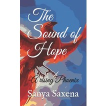 The Sound of Hope: -A rising Phoenix Paperback, Independently Published, English, 9798705066261