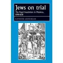 Jews on Trial: The Papal Inquisition in Modena 1598â 