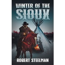 (영문도서) Winter of the Sioux Paperback, Cutting Edge Books, English, 9781957868301