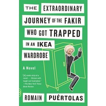 The Extraordinary Journey of the Fakir Who Got Trapped in an Ikea Wardrobe ( Vintage Contempora..., Vintage Books USA