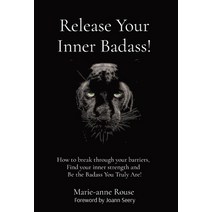 (영문도서) Release Your Inner Badass!: How to break through your barriers Find your inner strength and ... Hardcover, Aviva Publishing, English, 9781636181431