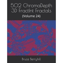 502 ChromaDepth 3D FractInt Fractals: (Volume 24) Paperback, Independently Published, English, 9781729387108