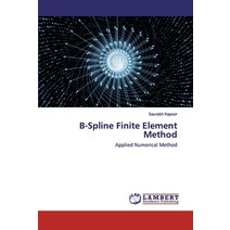 B-Spline Finite Element Method Paperback, LAP Lambert Academic Publishing