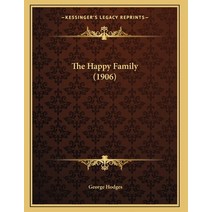 The Happy Family (1906) Paperback, Kessinger Publishing, English, 9781164823391