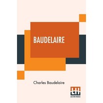Baudelaire: His Prose And Poetry Edited By T. R. Smith With A Study On Charles Baudelaire By F. P. ... Paperback, Lector House