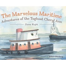 (영문도서) The Marvelous Maritime Adventures of the Tugboat Cheryl Ann: Done Right Hardcover, FriesenPress, English, 9781525596506