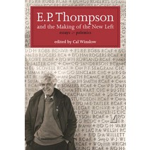 E.P. Thompson and the Making of the New Left: Essays & Polemics Paperback, Monthly Review Press