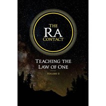 The Ra Contact Teaching the Law of One Volume 2, L/L Research