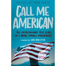 Call Me American (Adapted for Young Adults): The Extraordinary True Story of a Young Somali Immigrant Paperback, Ember, English, 9781984897138