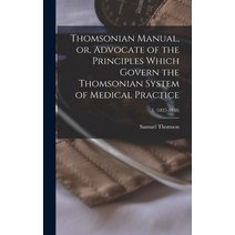 (영문도서) Thomsonian Manual or Advocate of the Principles Which Govern the Thomsonian System of Medic... Hardcover, Legare Street Press, English, 9781013426735