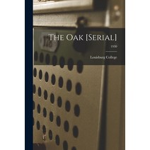 (영문도서) The Oak [serial]; 1930 Paperback, Legare Street Press, English, 9781015325166