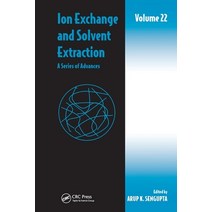 (영문도서) Ion Exchange and Solvent Extraction: A Series of Advances Volume 22 Paperback, CRC Press, English, 9781032402529