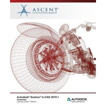 Autodesk Nastran In-CAD 2019.1: Essentials: Autodesk Authorized Publisher Paperback, Ascent, Center for Technical Knowledge