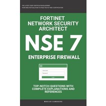 (영문도서) Nse 7: Fortinet: Fortigate Firewall: Fortinet Network Security Architect: Enterprise Firewall Paperback, Independently Published, English, 9798386630270