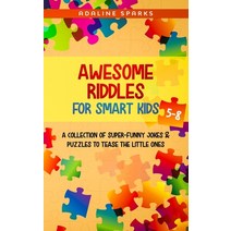 Awesome Riddles for smart kids 5-8: A Collection Of Super-Funny Jokes & Puzzles To Tease The Little ... Paperback, Independently Published, English, 9798599248798