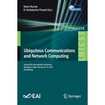 (영문도서) Ubiquitous Communications and Network Computing: Second Eai International Conference Bangalo... Paperback, Springer, English, 9783030206147