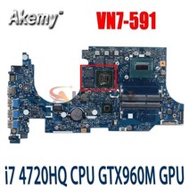Akemy Acer aspire VN7-591 VN7-591G 노트북 마더 보드 14206-1 448.02W02.0011 CPU i7 4720HQ GPU GTX960M 테스트 10, 상세내용표시