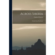 (영문도서) Across Siberia: on the Great Post-road Paperback, Legare Street Press, English, 9781015001961