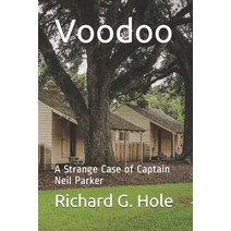 (영문도서) Voodoo: A Strange Case of Captain Neil Parker Paperback, Independently Published, English, 9798526372091