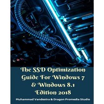 The SSD Optimization Guide For Windows 7 & Windows 8.1 Edition 2018 Paperback, Blurb