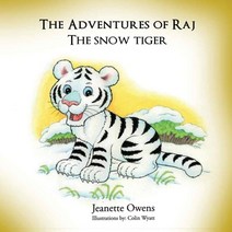 (영문도서) The Adventures of Raj The Snow Tiger Paperback, Crown Books NYC, English, 9781956095920