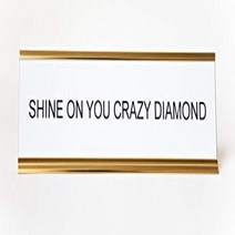 He Said She Said Shine On You Crazy Diamond Nameplate 2” x 8”, 1