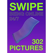 (영문도서) Swipe: Being Online 24/7 Paperback, Bis Publishers, English, 9789063696573