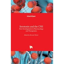 (영문도서) Serotonin and the CNS: New Developments in Pharmacology and Therapeutics Hardcover, Intechopen, English, 9781839691997