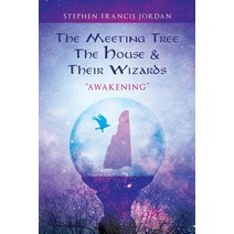 (영문도서) The Meeting Tree The House & Their Wizards: Awakening Paperback, MindStir Media, English, 9780999827550