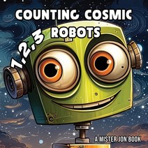 (영문도서) Counting Cosmic Robots: : A Goofy Galactic Adventure Paperback, Independently Published, English, 9798858436591